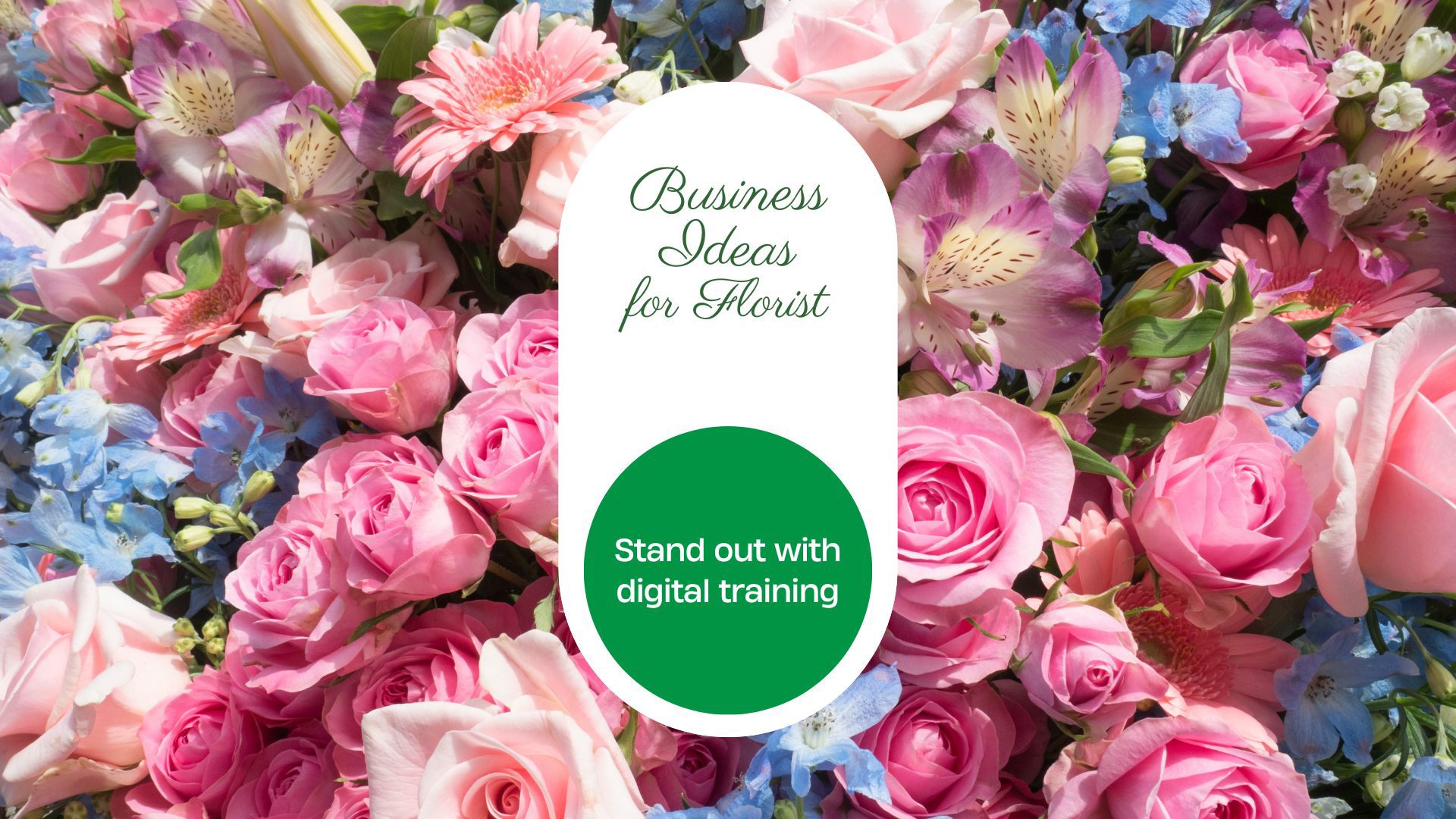 Stand Out in the Florist Industry with Digital Training